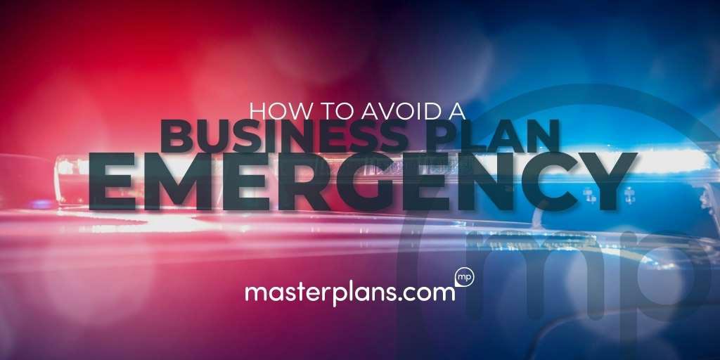 How to Avoid A Business Plan Emergency