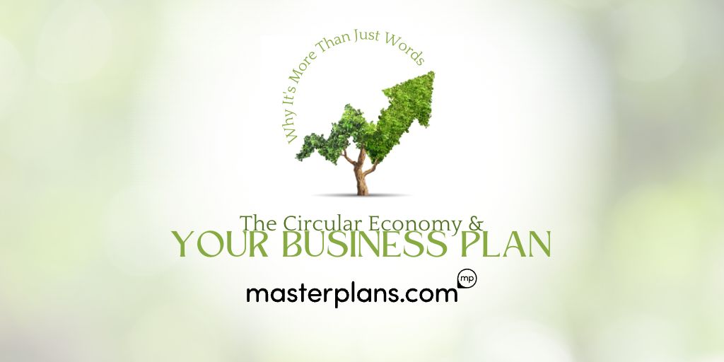 The Circular Economy & Your Business Plan by Masterplans.com