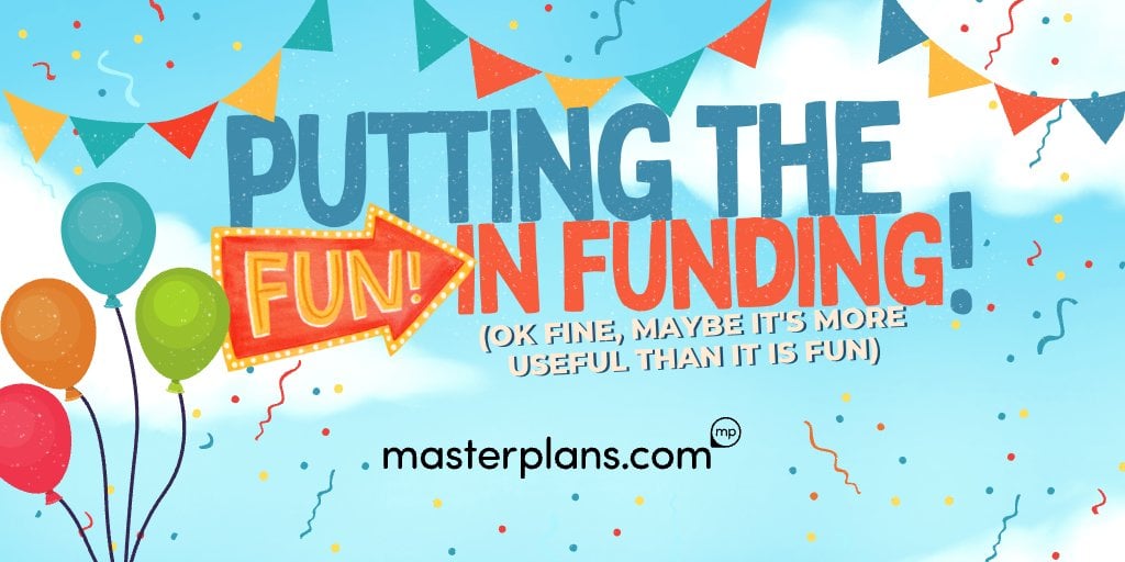 Putting the Fun in Funding!