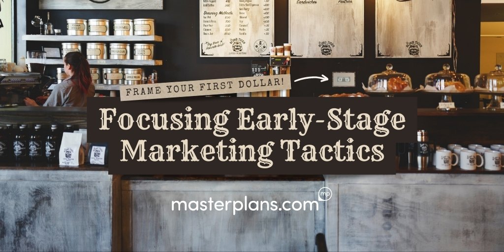 Frame Your First Dollar by Focusing on These Early-Stage Marketing Tactics