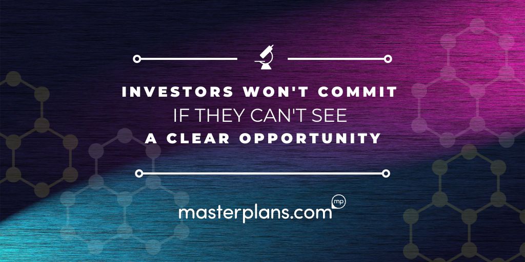Investors won't commit if they can't see a clear opportunity